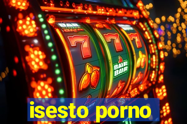 isesto porno